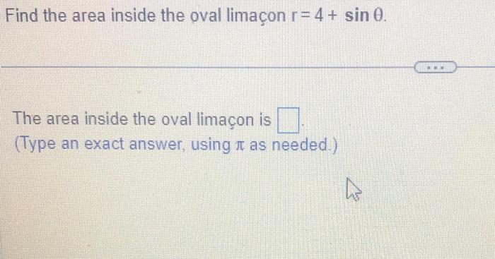 Find the area inside the oval limaçon