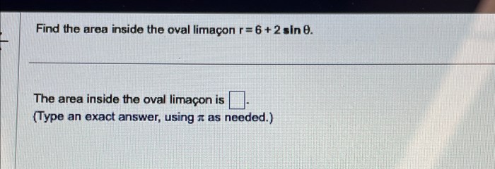 Find the area inside the oval limaçon